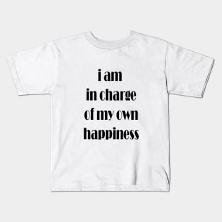 i am in charge of my own happiness Kids T-Shirt